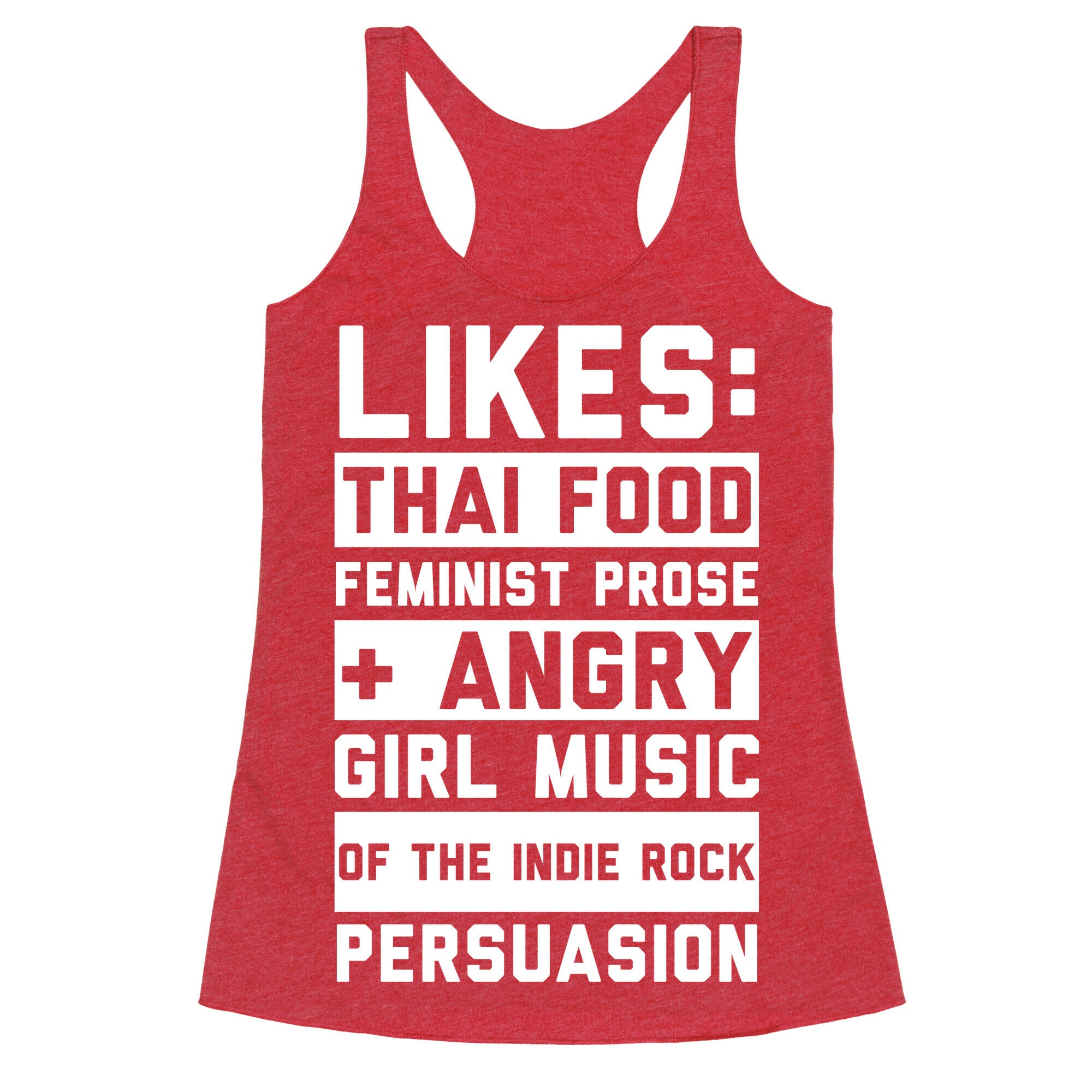 Likes Thai Food, Feminist Prose, and Angry Girl Music of the Indie Rock Persuasion Racerback Tank